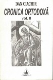 Cronica Ortodoxa II - Dan Ciachir, Religios, Brosata, 1997