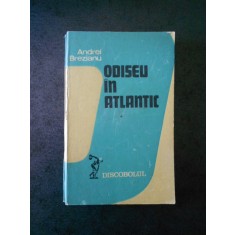 ANDREI BREZIANU - ODISEU IN ATLANTIC