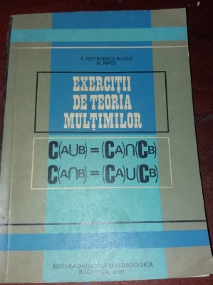 EXERCITII DE TEORIA MULTIMILOR-E.GEORGESCU-BUZAU foto