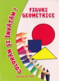 Coloram si invatam! Figuri geometrice - Ars Libri