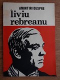 Ion Popescu-Sireteanu (antol. ) - Amintiri despre Liviu Rebreanu