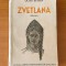 Octav Dessila - Zvetlana (Ed. Cartea Rom&acirc;nească - 1936)