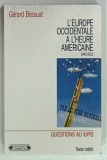 L'EUROPE OCCIDENTALE A L'HEURE AMERICAINE 1945 - 1952 par GERARD BOSSUAT , 1992