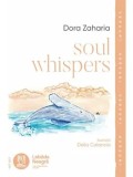 Cumpara ieftin Soul Whispers/Dora Zaharia