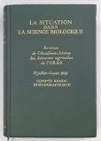 LA SITUATION DANS LA SCIENCE BIOLOGIQUE , SESSION DE L ' ACADEMIE LENINE DES SCIENCES AGRICOLES DE L ' U . R . S . S , 1949 * TEXT IN LIMBA FRANCEZA ,