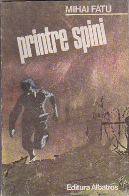 MIHAI FATU - PRINTRE SPINI foto