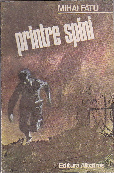 MIHAI FATU - PRINTRE SPINI