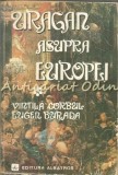 Uragan Asupra Europei I - Vintila Corbul, Eugen Burada, Editura Albatros, 1979, 752 pagini
