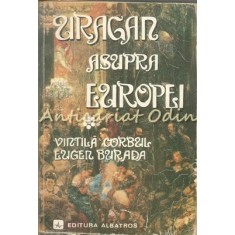 Uragan Asupra Europei I - Vintila Corbul, Eugen Burada