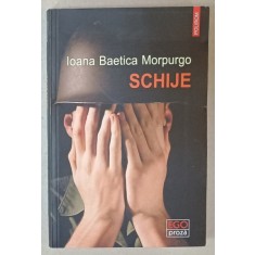 SCHIJE , PARTEA DE HUBRIS de IOANA BAETICA MORPURGO , 2017