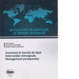 Actualitati in anestezie si terapie intensiva. Anestezia in functie de tipul interventiei chirurgicale. Management perioperator - LEONARD AZAMFIREI, S