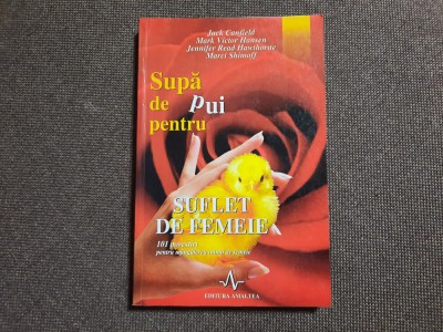 SUPA DE PUI PENTRU SUFLET DE FEMEIE. 101 POVESTIRI foto