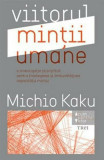 Viitorul mintii umane | Michio Kaku, Trei