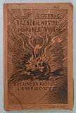RAZBOIUL NOSTRU PENTRU NEATARNARE de GEORGE COSBUC , 1907, PREZINTA URME DE UZURA
