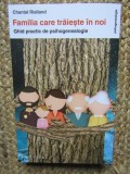 Familia care traieste in noi Ghid practic de psihogenealogie, Chantal Rialland