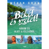 B&eacute;k&eacute;t &eacute;s szelet! - H&aacute;rom &eacute;v alatt a F&ouml;ld k&ouml;r&uuml;l - M&eacute;der &Aacute;ron