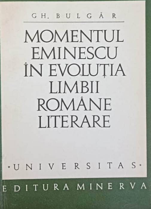 MOMENTUL EMINESCU IN EVOLUTIA LIMBII ROMANE LITERARE-GH. BULGAR-242019