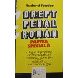 DREPT PENAL ROMAN, PARTEA SPECIALA. CULEGERE DE PROBLEMA DIN PRACTICA JUDICIARA PENTRU UZUL STUDENTILOR-TUD-217811