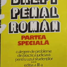 DREPT PENAL ROMAN, PARTEA SPECIALA. CULEGERE DE PROBLEMA DIN PRACTICA JUDICIARA PENTRU UZUL STUDENTILOR-TUDOREL