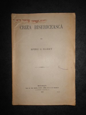 SPIRU C. HARET - CRIZA BISERICEASCA (1912) foto