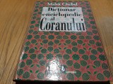 DICTIONAR ENCICLOPEDIC AL CORANULUI - Malek Chebel - 2010, 362 p.
