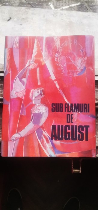 Sub flamuri de august (Album omagial) Nicolae Ceaușescu