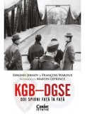 Cumpara ieftin KGB &ndash; DGSE. Doi spioni fata in fata/Serghei Jirnov, Francois Waroux, Martin Leprince