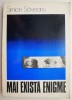 Mai Exista Enigme... - Simion Saveanu - Carte Istorie, Stiinta - Antichitati