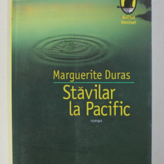 STAVILAR LA PACIFIC - roman de MARGUERITE DURAS , 2006