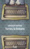 Sandor Marai - Turneu la Bolzano