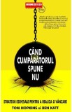 Cand cumparatorul spune nu - Tom Hopkins, Ben Katt