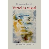 V&eacute;rrel &eacute;s vassal - Szemin&aacute;rium Sz&iacute;npad - Giovannini Korn&eacute;l