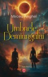 Umbrele Demiurgului - Datagroup