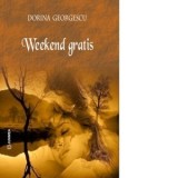 Weekend gratis - Dorina Georgescu