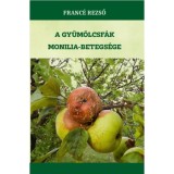 A gy&uuml;m&ouml;lcsf&aacute;k monilia-betegs&eacute;ge - Franc&eacute; Rezső