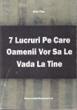 Carte Alex Pop - 7 lucruri pe care oamenii vor sa le vada la tine, 2012, 87 pagini, brosata, romana, 10x18 cm