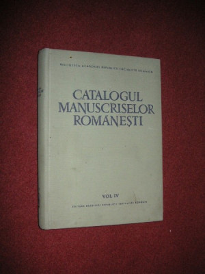 CATALOGUL MANUSCRISELOR ROMANESTI - Volumul IV - ( 1061 - 1380 ) G. Strempel foto