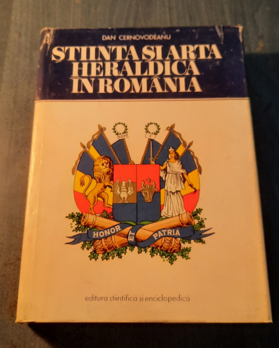 Stiinta si arta heraldica in Romania Dan Cernovodeanu cu autograf
