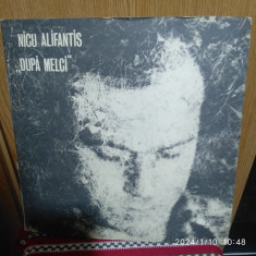 -Y- NICU ALIFANTIS - DUPA MELCI ( STARE VG + EX ) DISC VINIL LP
