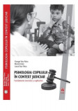 Psihologia copilului &icirc;n context judiciar. Fundamente teoretice și aplicative - Paperback brosat - Gheorghe Visu-Petra - ASCR