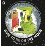 How to Be on the Moon