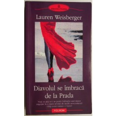 Diavolul se imbraca de la Prada &ndash; Lauren Weisberger