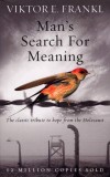 Man&#039;s Search For Meaning | Viktor E. Frankl, Ebury Publishing