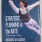 STRATEGIC PLANNING IN THE ARTS , A PRACTICAL GUIDE by MICHAEL M. KAISER , 2019, PREZINTA URME DE INDOIRE
