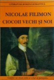 Nicolae Filimon - Ciocoii vechi si noi