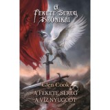 A Fekete sereg - A v&iacute;z nyugodt - Glen Cook