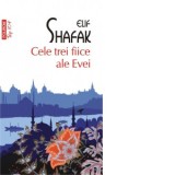 Cele trei fiice ale Evei (editie de buzunar) - Elif Shafak, Ada Tanasa