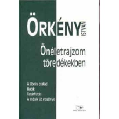 &amp;Ouml;n&amp;eacute;letrajzom t&amp;ouml;red&amp;eacute;kekben (&amp;Ouml;I) - &amp;Ouml;rk&amp;eacute;ny Istv&amp;aacute;n foto