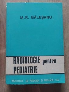 Radiologie pentru pediatrie-M.R.Galesanu foto