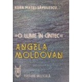 O lume in cintec - Angela Moldovan